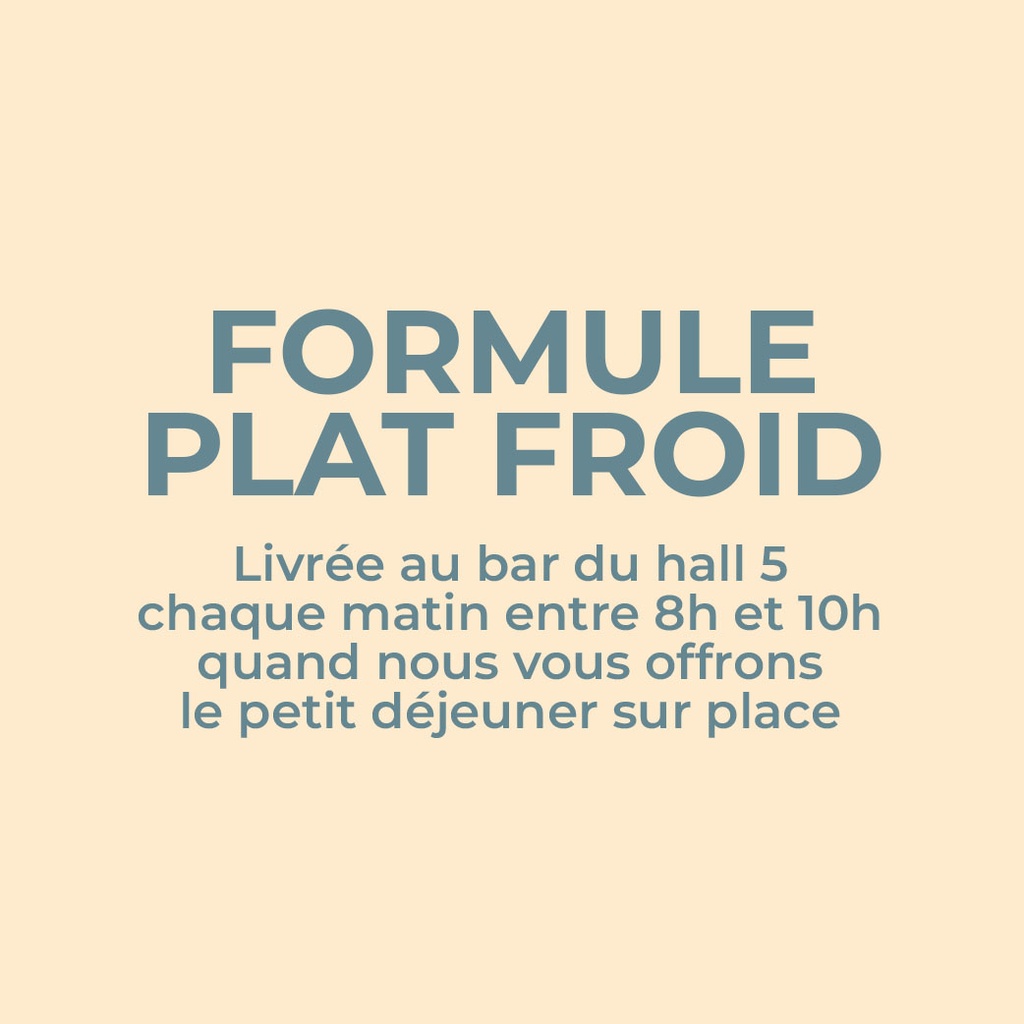 Formule Plat froid : Plat + Dessert + Bouteille d'eau