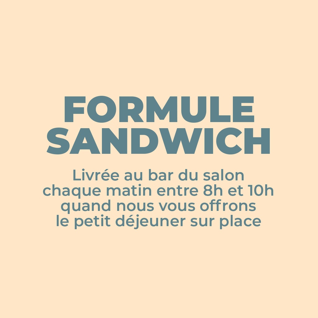 Formule Sandwich : Sandwich + dessert + bouteille d’eau