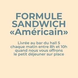 Formule Américain baguette : Sandwich + dessert + bouteille d'eau