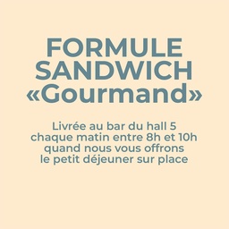 Formule Gourmande : Sandwich + dessert + bouteille d'eau