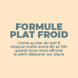 Formule plat froid : Plat froid + dessert + bouteille d'eau